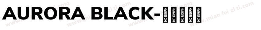 AURORA BLACK字体转换